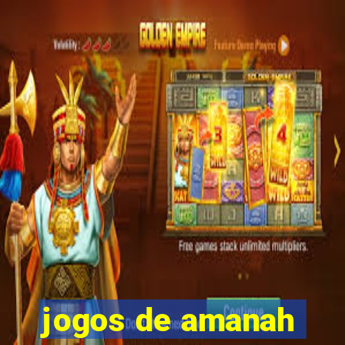 jogos de amanah