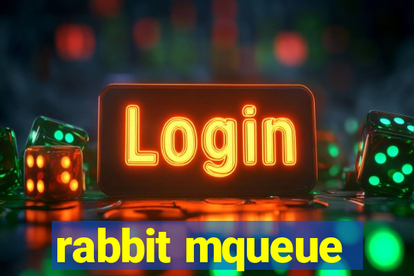 rabbit mqueue