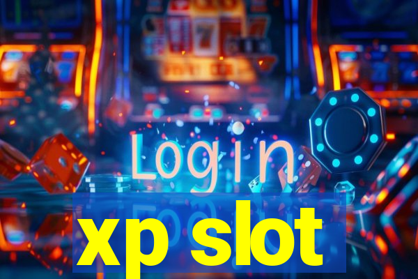 xp slot