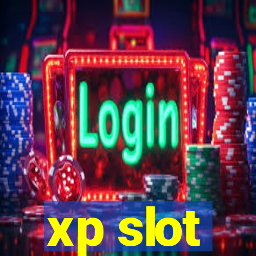 xp slot