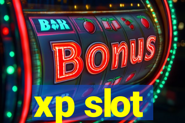 xp slot