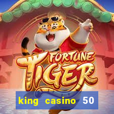 king casino 50 free spins