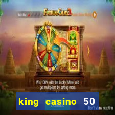 king casino 50 free spins