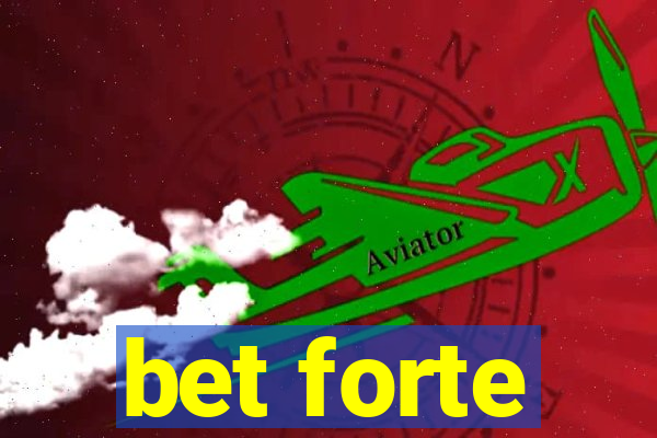 bet forte