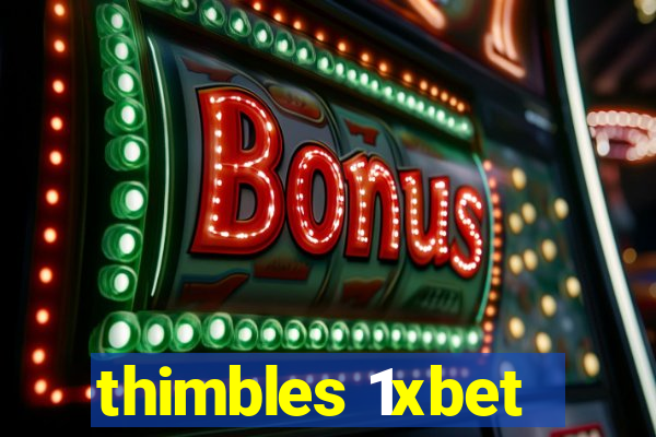 thimbles 1xbet