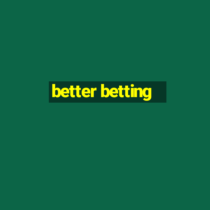 better betting