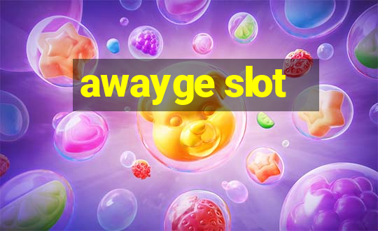 awayge slot