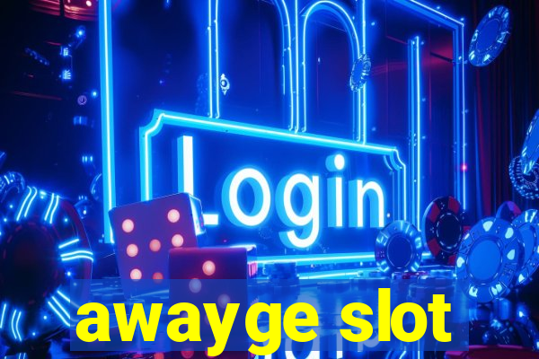 awayge slot