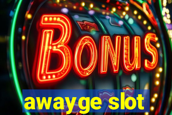 awayge slot