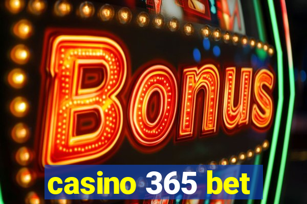 casino 365 bet