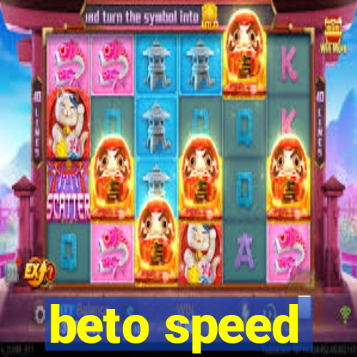 beto speed