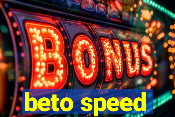 beto speed