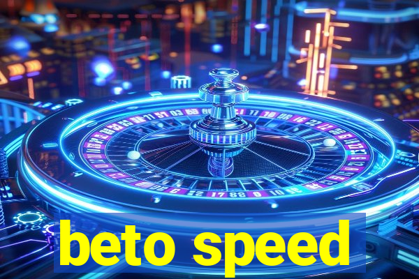 beto speed