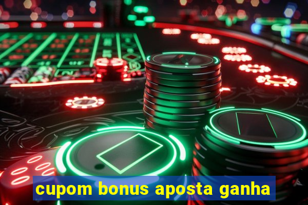 cupom bonus aposta ganha