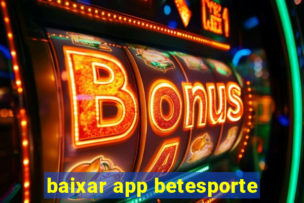 baixar app betesporte