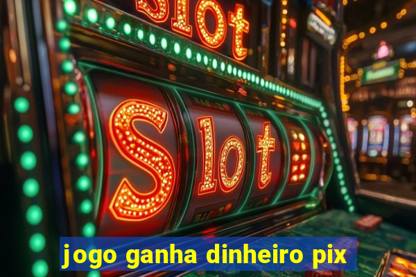 jogo ganha dinheiro pix