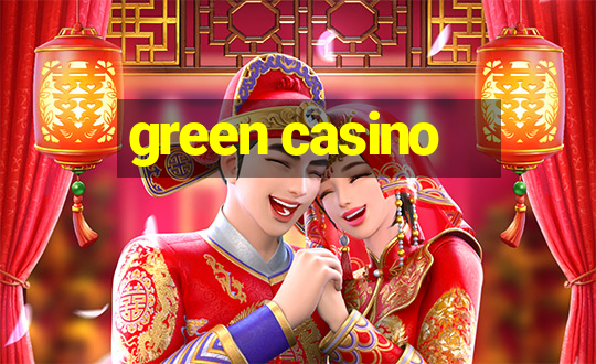 green casino