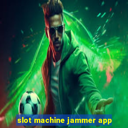 slot machine jammer app