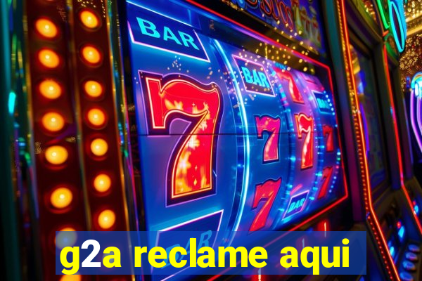 g2a reclame aqui