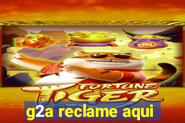 g2a reclame aqui