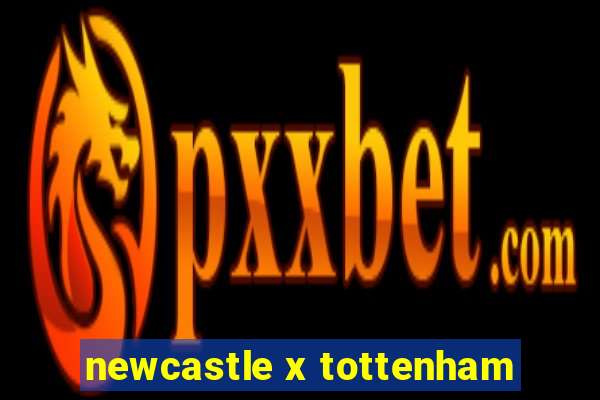 newcastle x tottenham