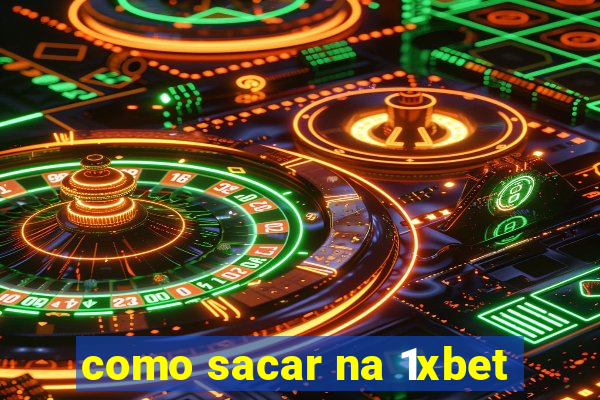 como sacar na 1xbet