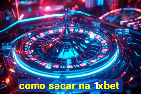 como sacar na 1xbet