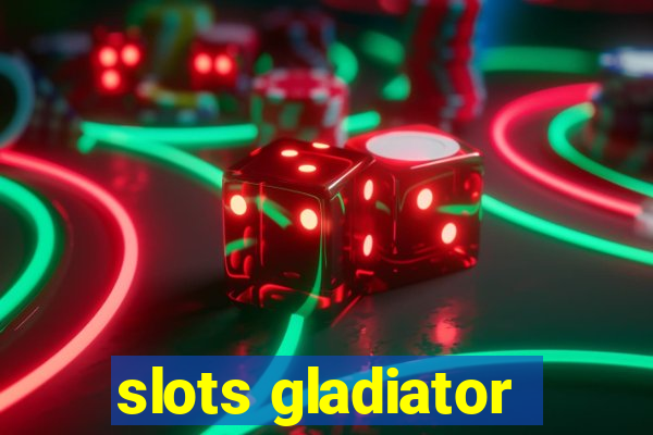 slots gladiator