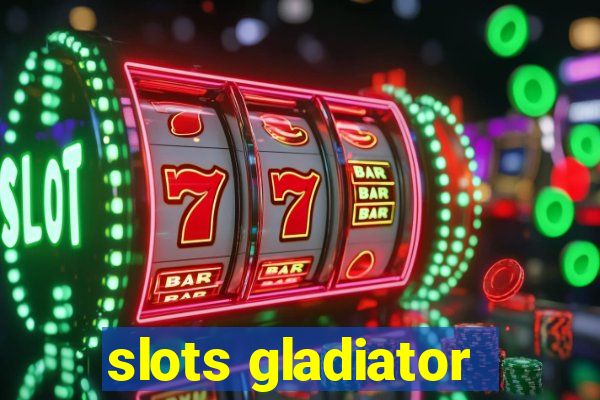 slots gladiator