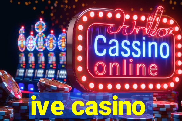 ive casino