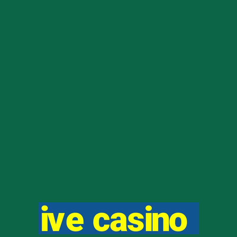 ive casino