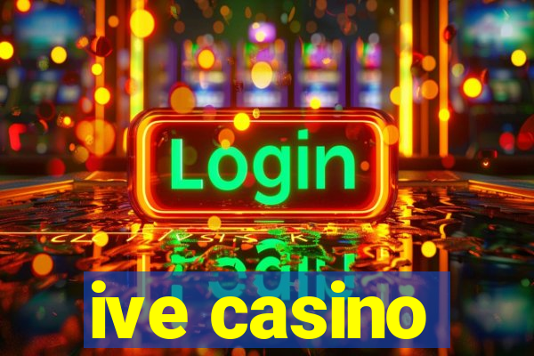 ive casino