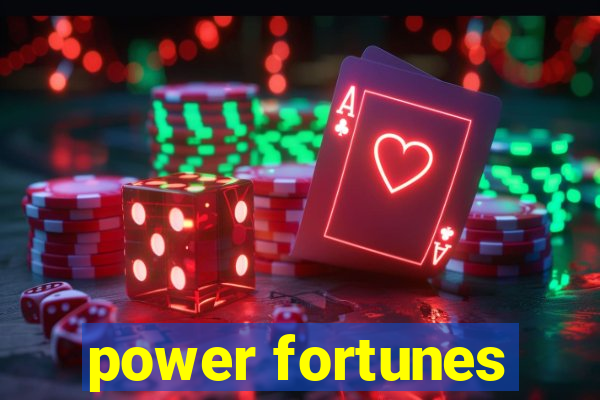 power fortunes