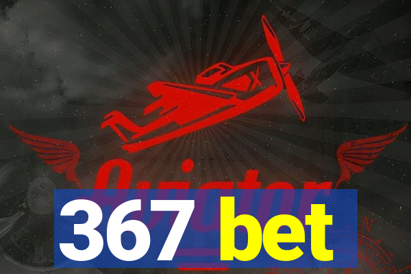 367 bet