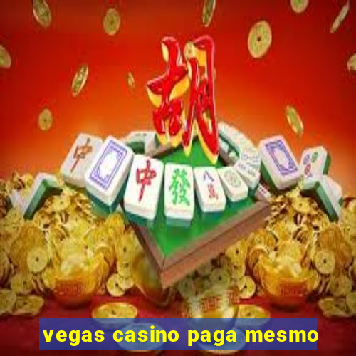 vegas casino paga mesmo