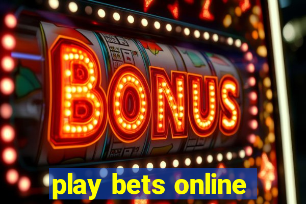 play bets online