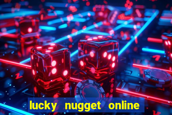 lucky nugget online casino login