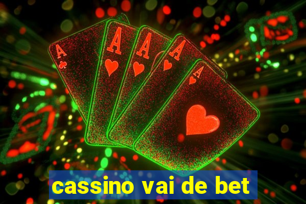 cassino vai de bet