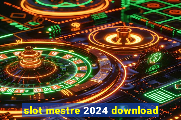 slot mestre 2024 download