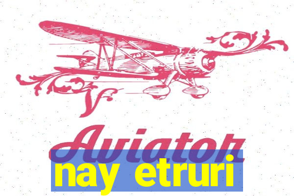 nay etruri