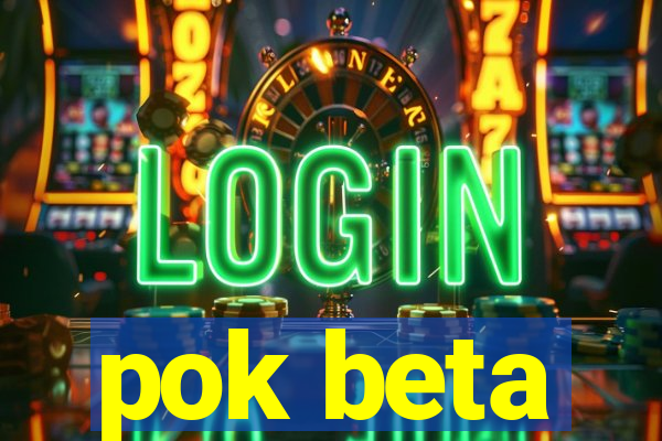 pok beta