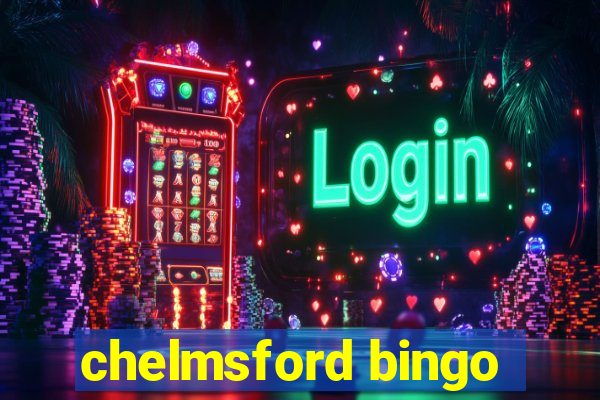 chelmsford bingo