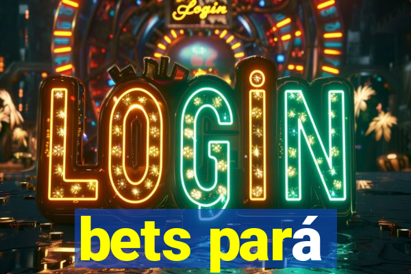 bets pará