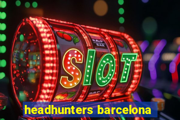 headhunters barcelona