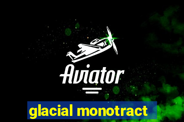 glacial monotract