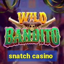 snatch casino