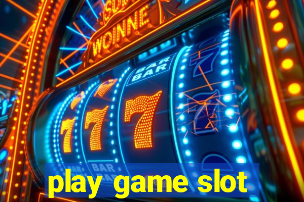 play game slot