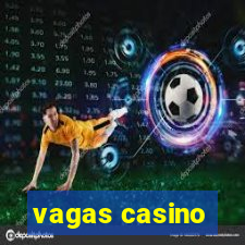 vagas casino