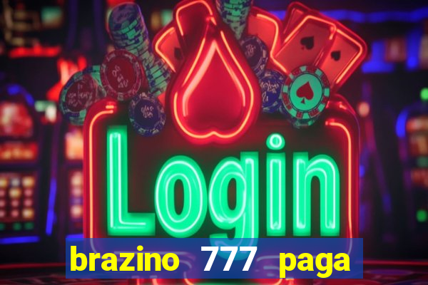 brazino 777 paga de verdade