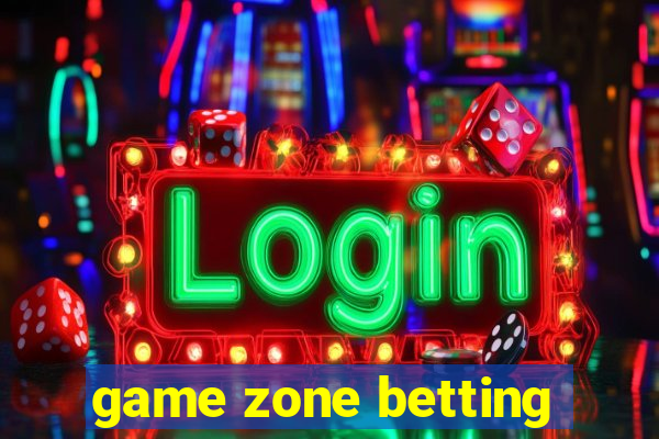 game zone betting